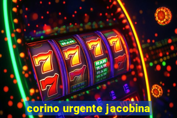 corino urgente jacobina